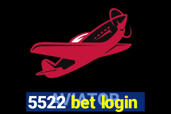 5522 bet login